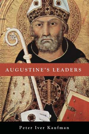 Augustine's Leaders de Peter Iver Kaufman