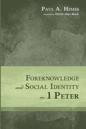 Foreknowledge and Social Identity in 1 Peter de Paul A. Himes