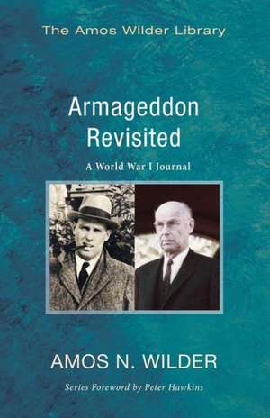 Armageddon Revisited: A World War I Journal de Amos N. Wilder