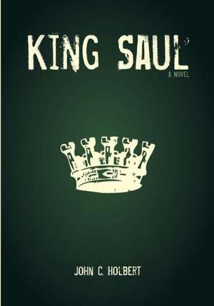 King Saul de John C. Holbert