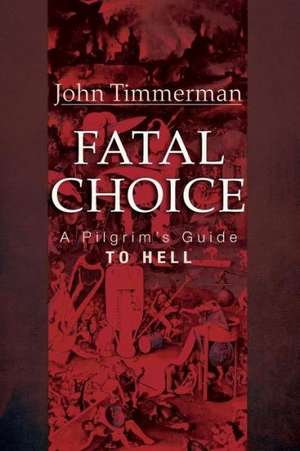 Fatal Choice de John Timmerman