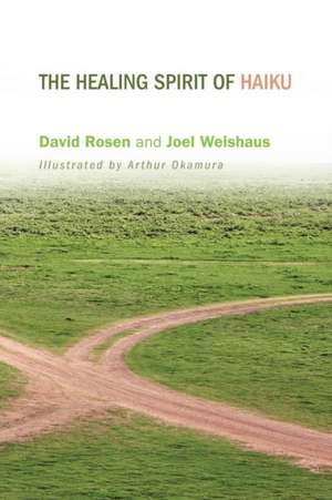 The Healing Spirit of Haiku de David Rosen