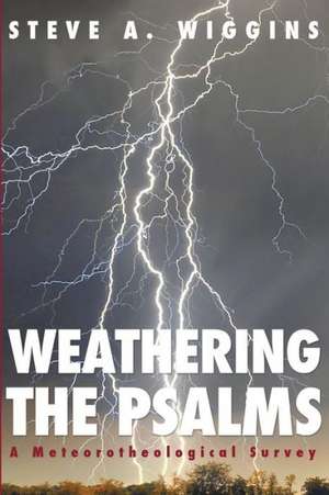 Weathering the Psalms de Steve A. Wiggins