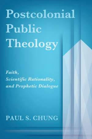 Postcolonial Public Theology de Paul S. Chung