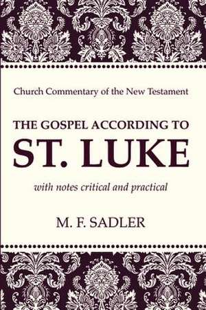 The Gospel According to St. Luke de M. F. Sadler