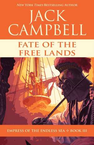 Fate of the Free Lands de Jack Campbell