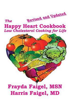 The Happy Heart Cookbook de MD Harris C. Faigel