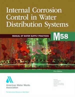 M58 Internal Corrosion Control in Water Distribution Systems, Second Edition de Awwa