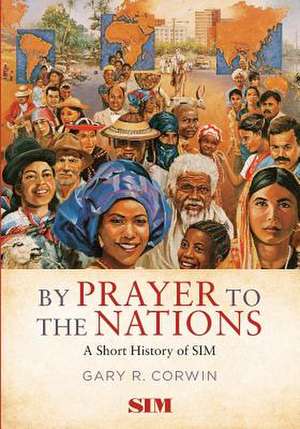 By Prayer to the Nations de Gary R. Corwin