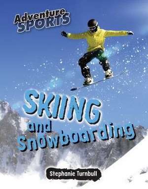 Skiing and Snowboarding de Stephanie Turnbull