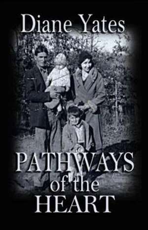 Pathways of the Heart de Diane Yates