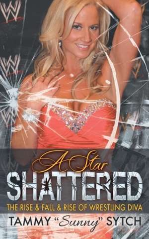 A Star Shattered de Tammy "Sunny" Sytch