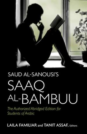 Saud Al-Sanousi S Saaq Al-Bambuu: The Authorized Abridged Edition for Students of Arabic de Saud Al-Sanousi