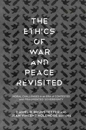 THE ETHICS OF WAR AND PEACE REVISITED