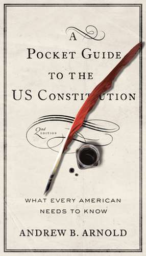 Pocket Guide to the US Constitution de Andrew B. Arnold