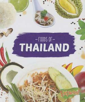 Foods of Thailand de Christine VeLure Roholt