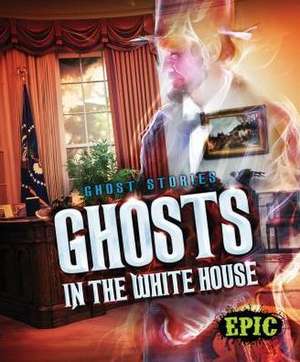 Ghosts in the White House de Lisa Owings