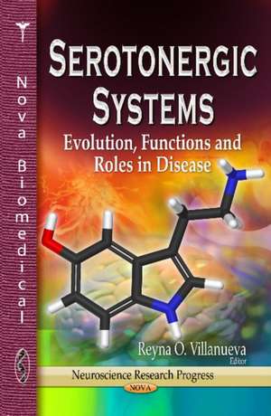 Serotonergic Systems de Reyna O. Villanueva