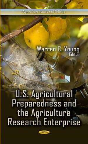 U.S. Agricultural Preparedness and the Agriculture Research Enterprise de Warren C. Young