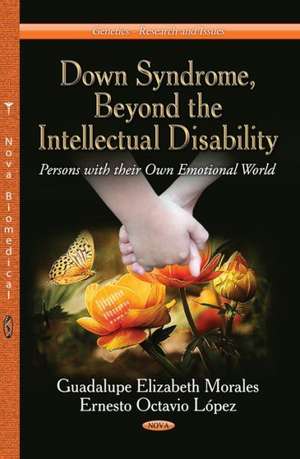 Down Syndrome, Beyond the Intellectual Disability de Guadalupe Elizabeth Morales