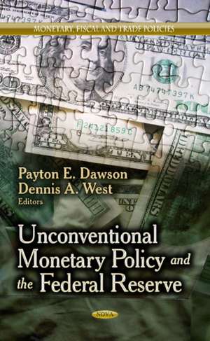 Unconventional Monetary Policy & the Federal Reserve de Payton E. Dawson