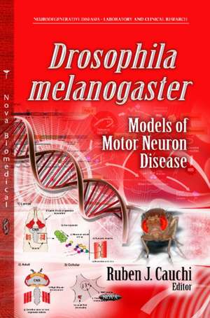 Drosophila Melanogaster Models of Motor Neuron Disease de Ruben Cauchi