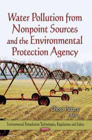 Water Pollution from Nonpoint Sources and the Environmental Protection Agency de Diego Pieters