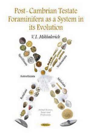 Post-Cambrian Testate Foraminifera as a System in its Evolution de Alla-Valeria Mikhalevich