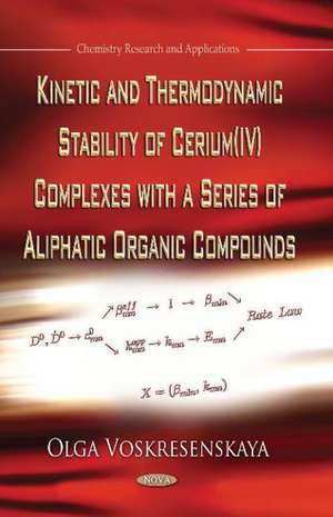 Kinetic and Thermodynamic Stability of Cerium (IV) Complexes with a Series of Aliphatic Organic Compounds de Olga Voskresenskaya