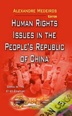 Human Rights Issues in the Peoples Republic of China de Alexandre Medeiros