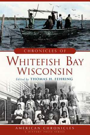 Chronicles of Whitefish Bay, Wisconsin de Thomas H. Fehring