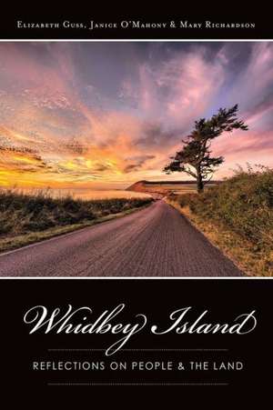 Whidbey Island: Reflections on People & the Land de Elizabeth Guss