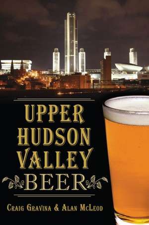 Upper Hudson Valley Beer de Craig Gravina