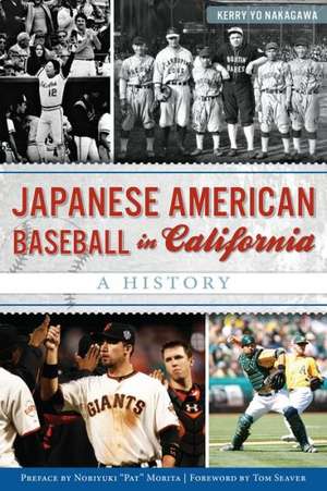 Japanese American Baseball in California: A History de Noriyuki "Pat" Morita