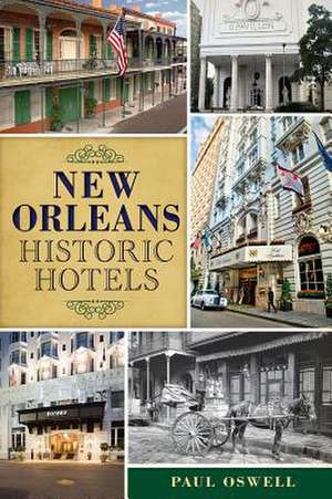 New Orleans Historic Hotels de Paul Oswell