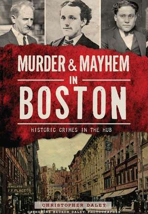 Murder & Mayhem in Boston de Christopher Daley