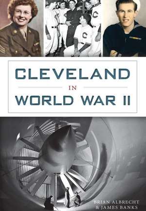 Cleveland in World War II de H. Banks, James