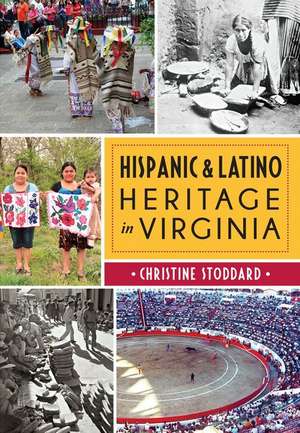 Hispanic & Latino Heritage in Virginia de Christine Stoddard