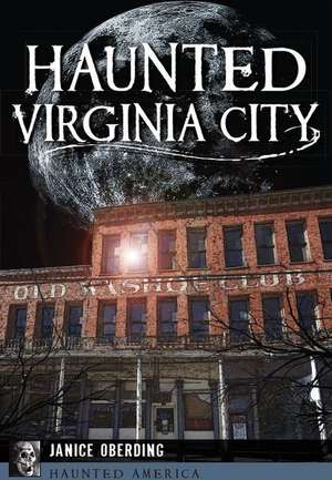 Haunted Virginia City de Jancie Oberding