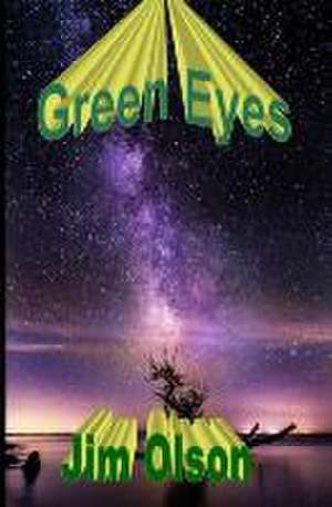 Green Eyes: From Muhammad to the Present de Jim Olson