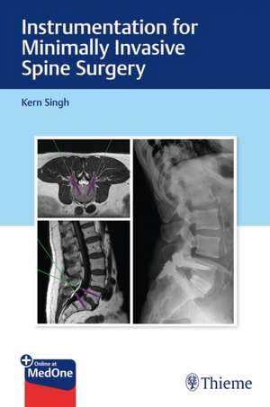 Instrumentation for Minimally Invasive Spine Surge ry de K. Singh