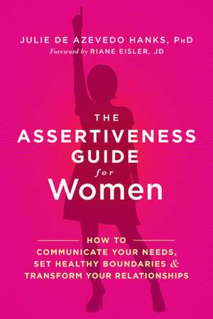 The Assertiveness Guide for Women de JuliePhD de Azevedo Hanks