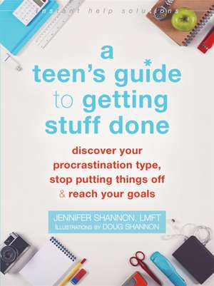 A Teen's Guide to Getting Things Done de Jennifer Shannon