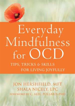 Everyday Mindfulness for Ocd de Jon Hershfield