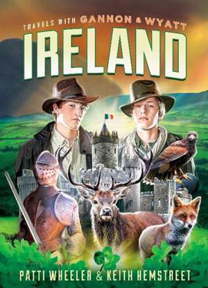 Travels with Gannon and Wyatt -- Ireland de Patti Wheeler