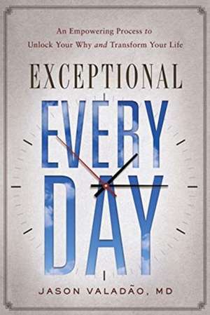Exceptional Every Day de Jason M Valadao MD
