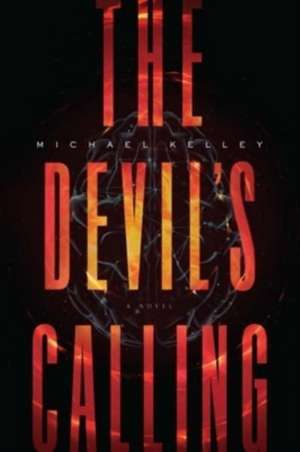 The Devil's Calling de Michael Kelley