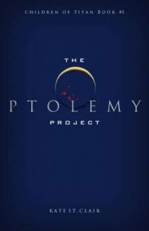 The Ptolemy Project de Kate St. Clair