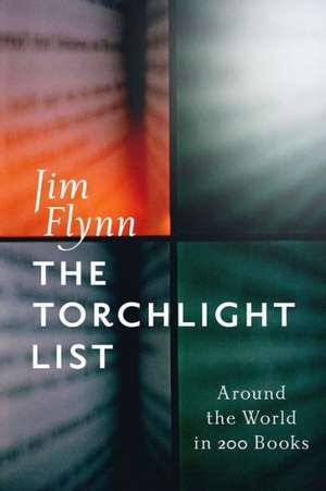 The Torchlight List: Around the World in 200 Books de Jim Flynn