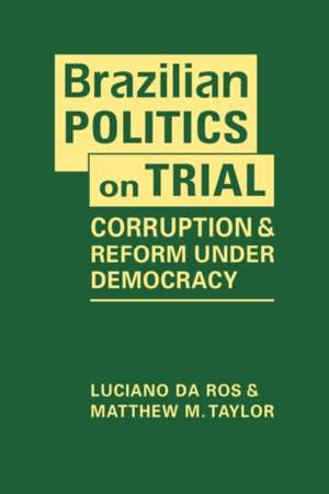 Brazilian Politics on Trial de Matthew M. Taylor